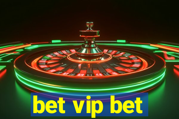 bet vip bet